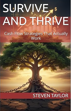 Survive and Thrive: Cash Flow Strategies That Actually Work